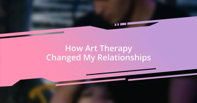 How Art Therapy Changed My Relationships