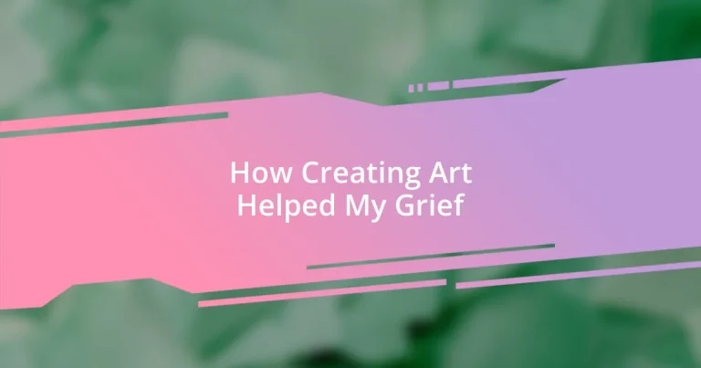 How Creating Art Helped My Grief