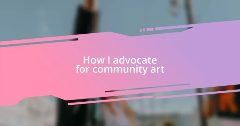 How I advocate for community art