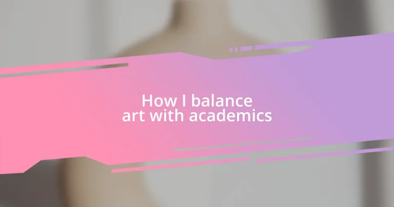 How I balance art with academics