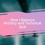 How I Balance Artistry and Technical Skill