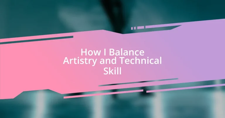 How I Balance Artistry and Technical Skill