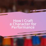 How I Craft a Character for Performance