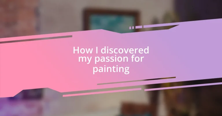 How I discovered my passion for painting