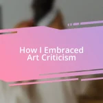 How I Embraced Art Criticism