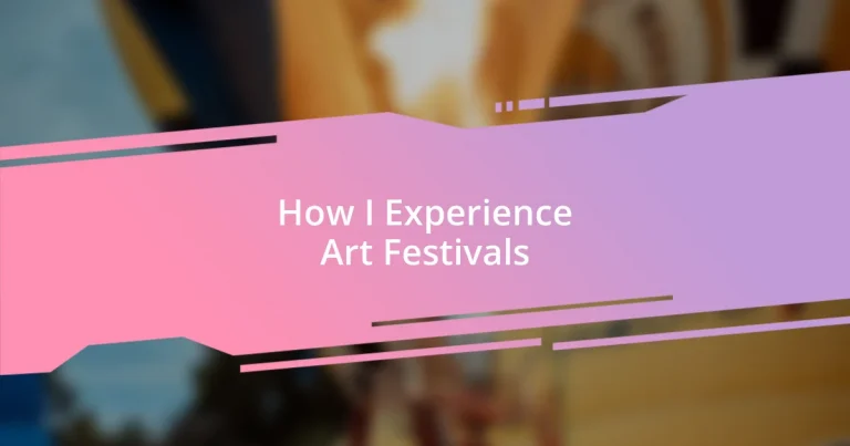 How I Experience Art Festivals