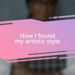 How I found my artistic style