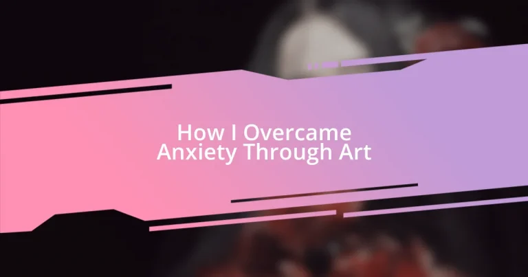 How I Overcame Anxiety Through Art