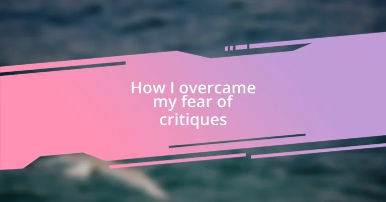 How I overcame my fear of critiques