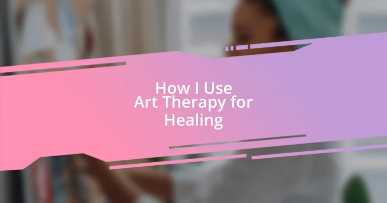 How I Use Art Therapy for Healing