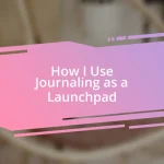 How I Use Journaling as a Launchpad