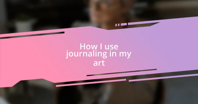 How I use journaling in my art