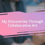 My Discoveries Through Collaborative Art