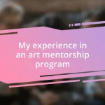 My experience in an art mentorship program