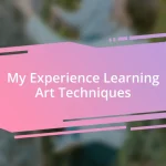 My Experience Learning Art Techniques