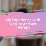 My Experience with Nature and Art Therapy