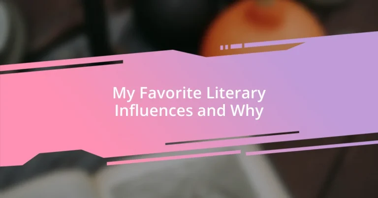 My Favorite Literary Influences and Why