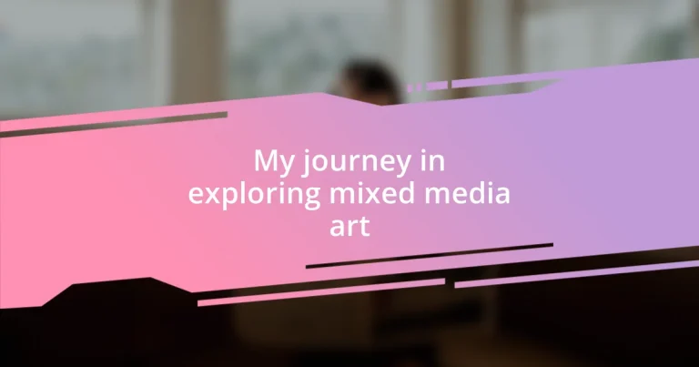 My journey in exploring mixed media art