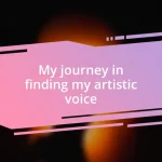 My journey in finding my artistic voice