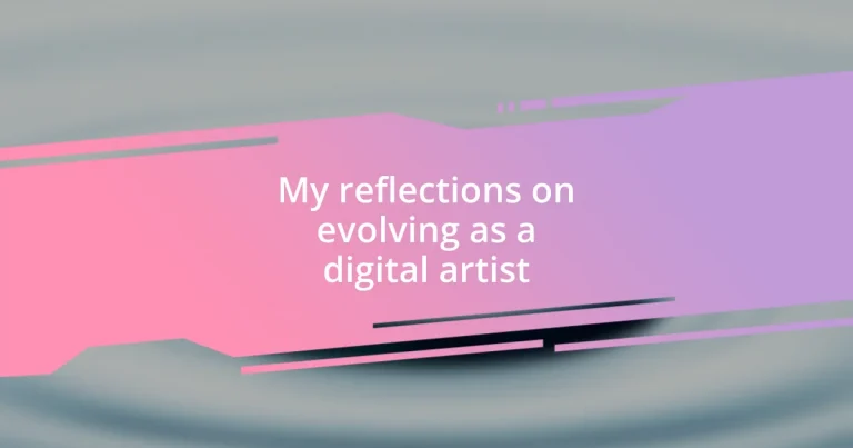 My reflections on evolving as a digital artist