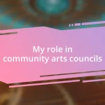 My role in community arts councils