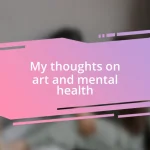 My thoughts on art and mental health