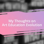 My Thoughts on Art Education Evolution