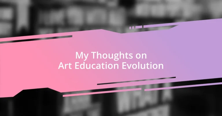 My Thoughts on Art Education Evolution