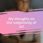 My thoughts on the subjectivity of art