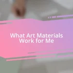 What Art Materials Work for Me