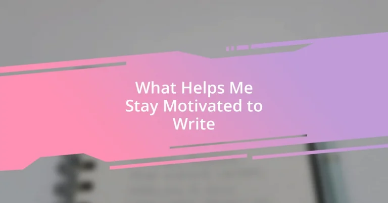 What Helps Me Stay Motivated to Write