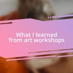 What I learned from art workshops