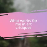 What works for me in art critiques