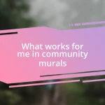 What works for me in community murals