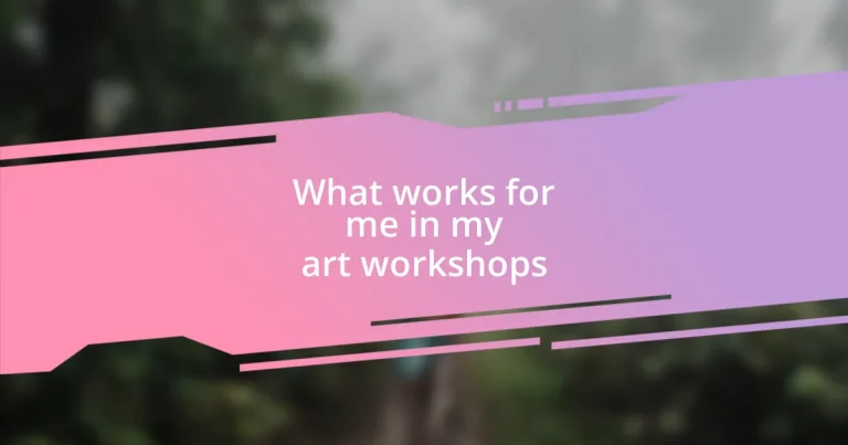 What works for me in my art workshops