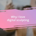 Why I love digital sculpting