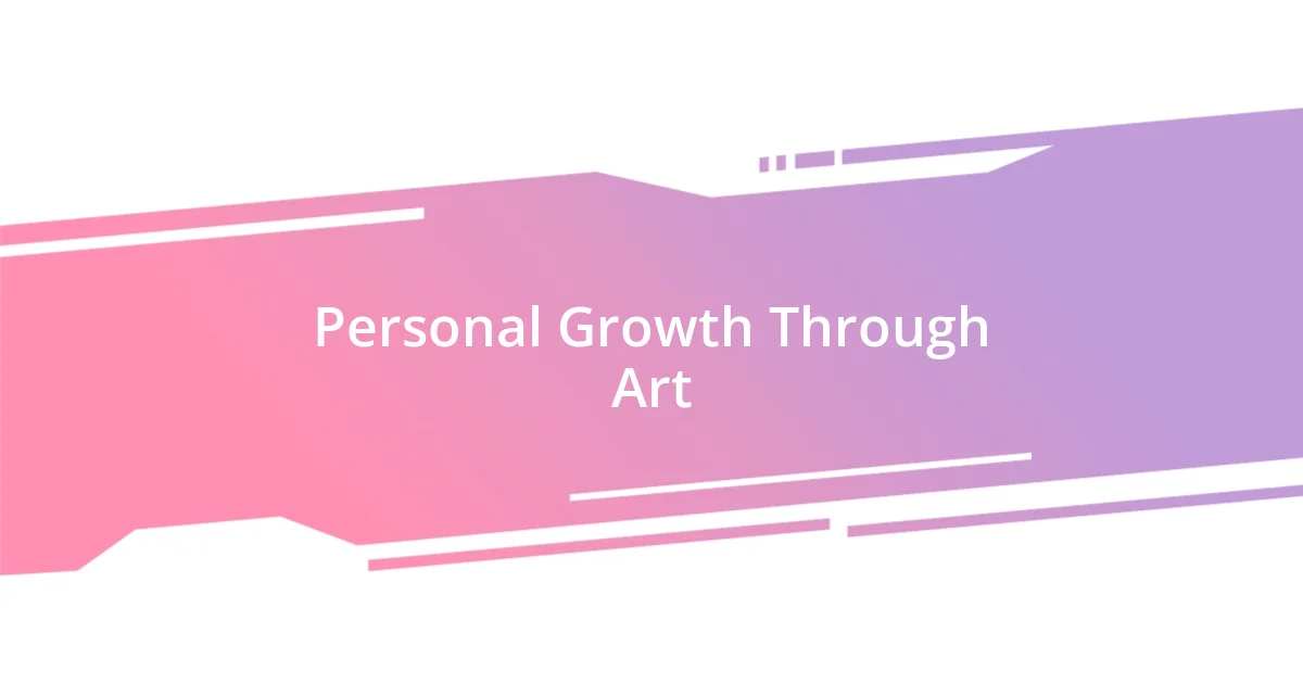 Personal Growth Through Art