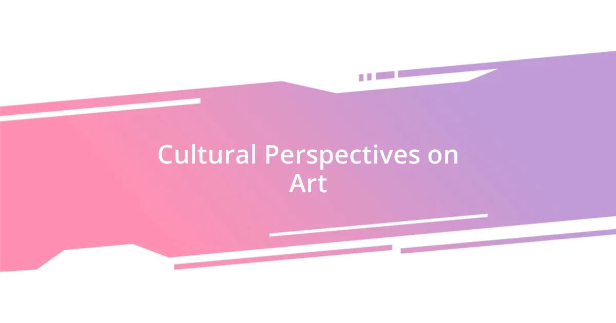 Cultural Perspectives on Art