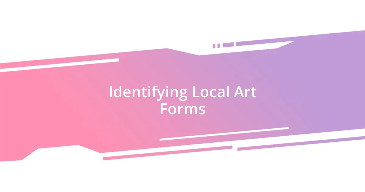 Identifying Local Art Forms