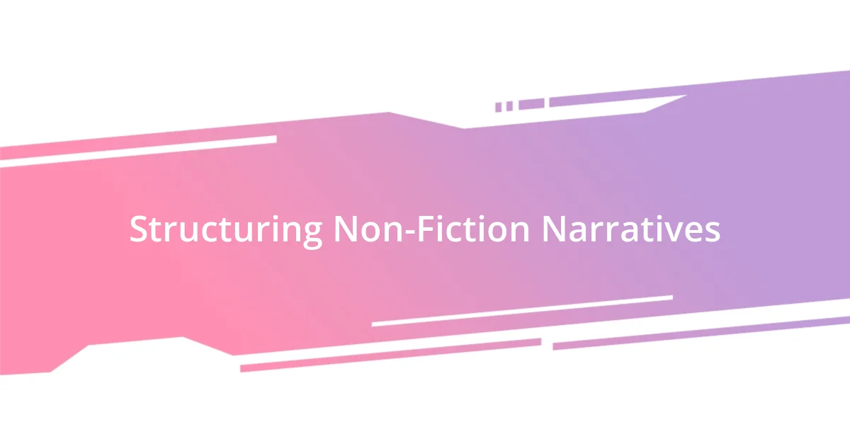 Structuring Non-Fiction Narratives