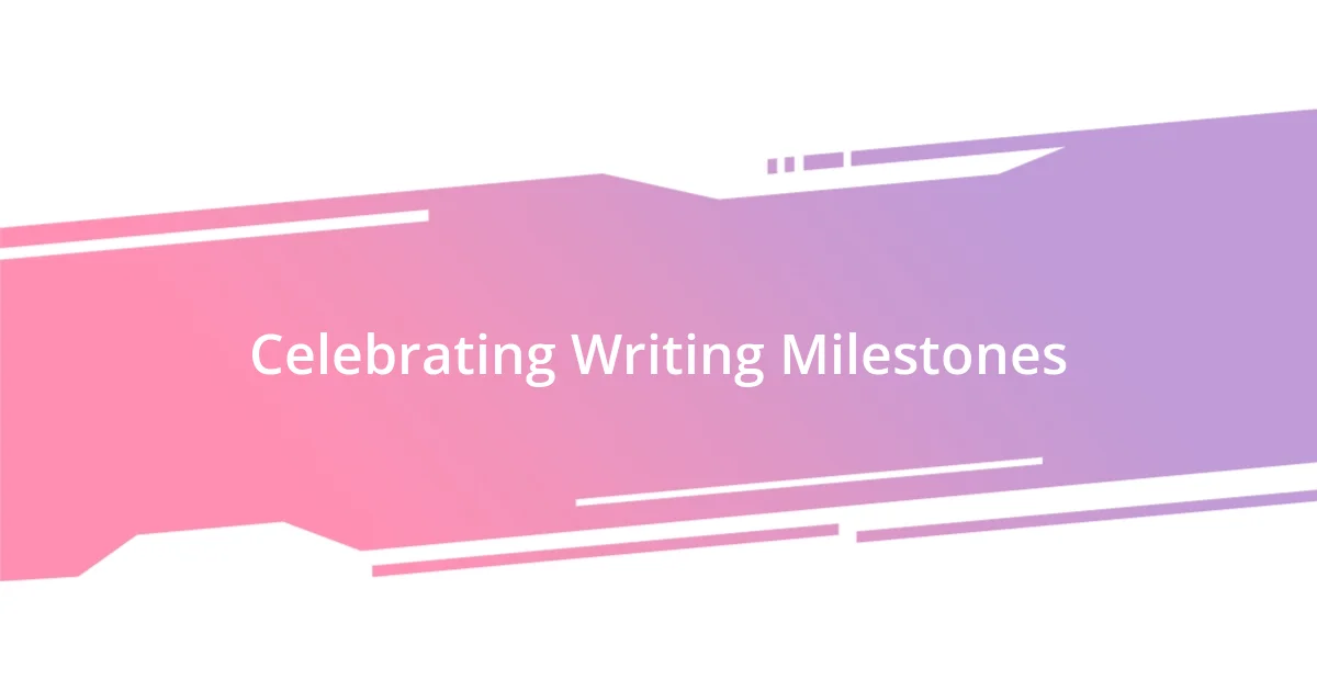 Celebrating Writing Milestones