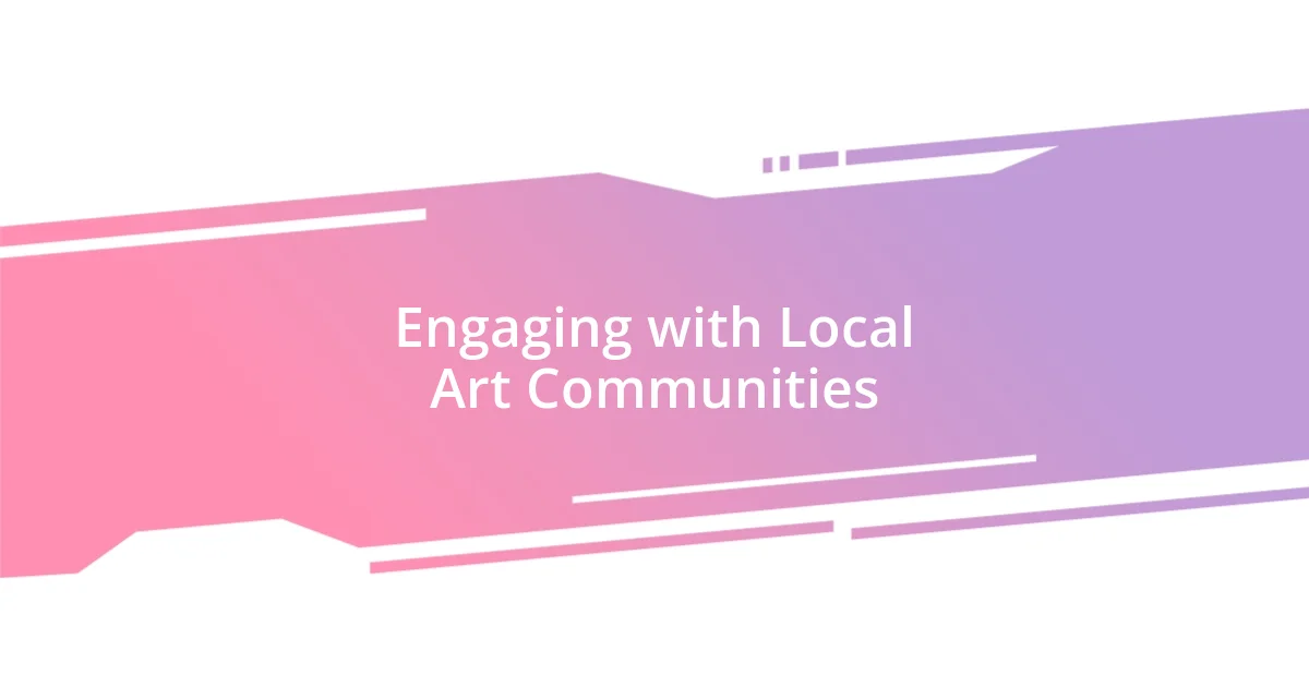 Engaging with Local Art Communities