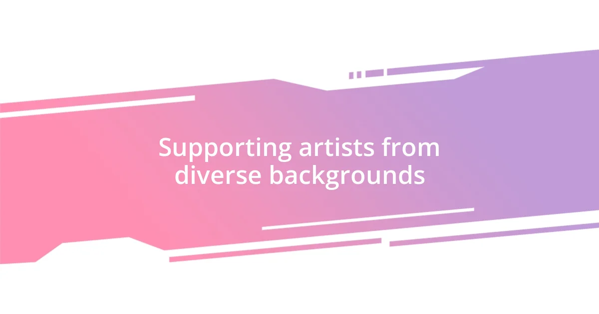 Supporting artists from diverse backgrounds