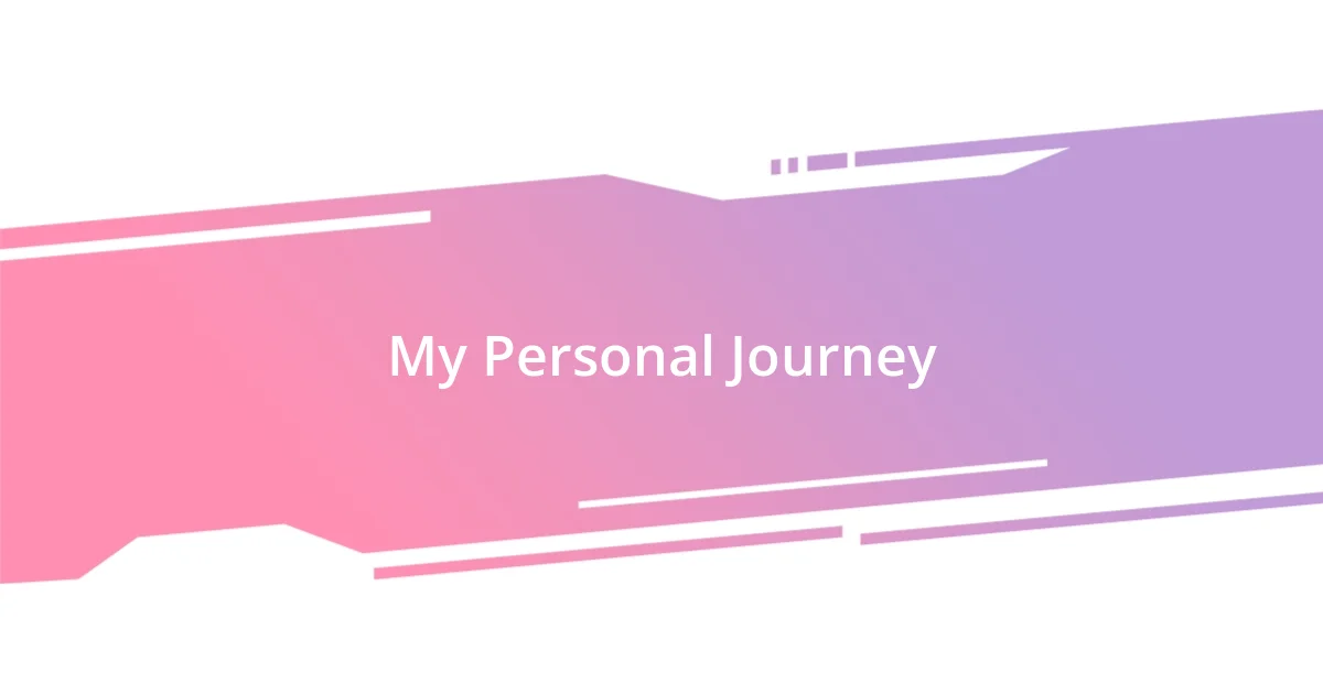 My Personal Journey