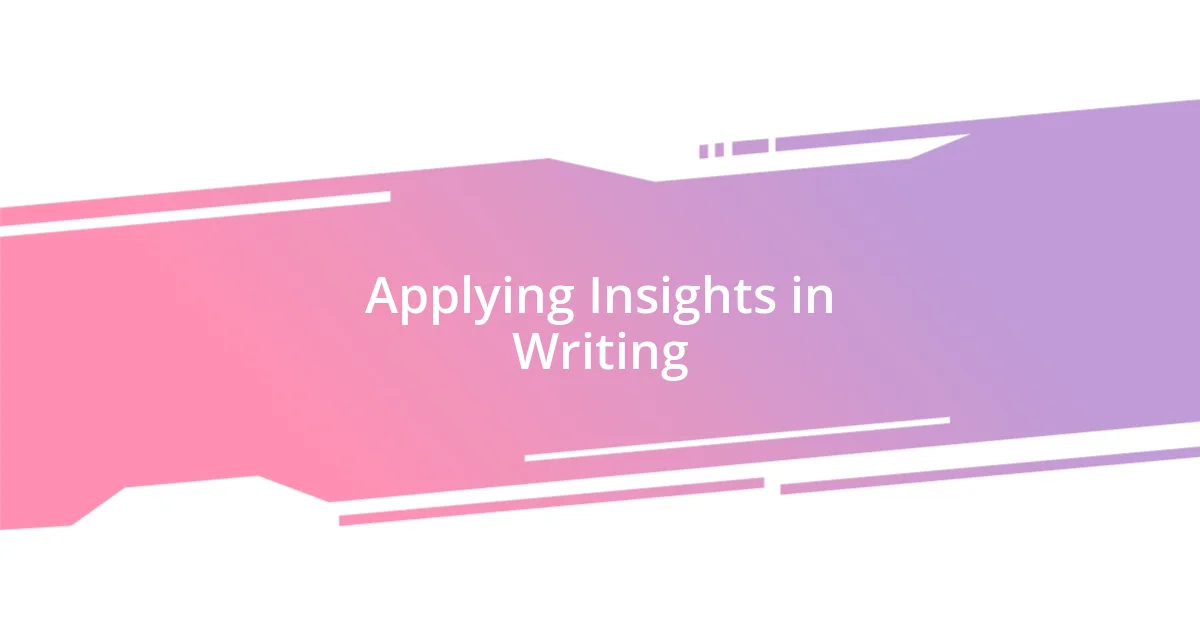 Applying Insights in Writing